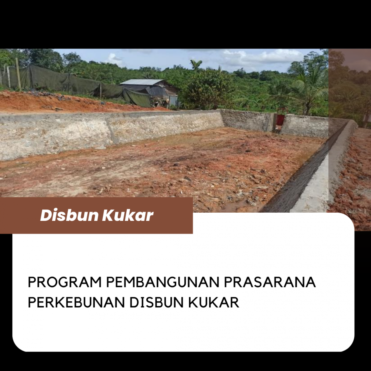 PROGRAM PEMBANGUNAN PRASARANA PERKEBUNAN DISBUN KUKAR